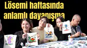 Lösemi haftasında anlamlı dayanışma