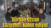 Gürhan Özcan taziyeleri kabul ediyor