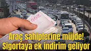 Araç sahiplerine müjde!