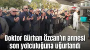 Doktor Gürhan Özcan'ın acı günü