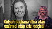 Gülşah başkana iftira atan gazeteci kalp krizi geçirdi