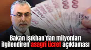 Bakan Işıkhan'dan milyonları ilgilendiren asagri ücret açıklaması