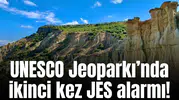 UNESCO Jeoparkı’nda ikinci kez JES alarmı!