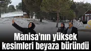 Manisa'nın yüksek kesimleri beyaza büründü