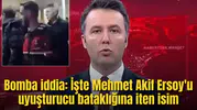 Bomba iddia: İşte Mehmet Akif Ersoy'u uyuşturucu bataklığına iten isim
