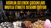 Asırlık gelenek çocukları mutlu etmeye devam ediyor