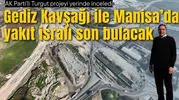 GEDİZ KAVŞAĞI YAKIT TASARRUFU SAĞLAYACAK