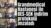 Grandmedical Hastanesi ile BES-SEN indirim protokolü imzaladı