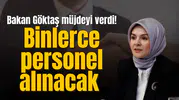 Bakan Göktaş müjdeyi verdi! Binlerce personel alınacak