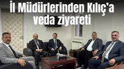İl Müdürlerinden Kılıç’a veda ziyareti