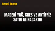 MADENİ YAĞ, GRES VE ANTİFRİZ SATIN ALINACAKTIR