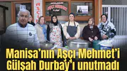 Manisa’nın Aşçı Mehmet’i Gülşah Durbay’ı unutmadı