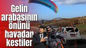 Gelin arabasının önünü gökyüzünden kestiler