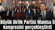 Büyük Birlik Partisi Manisa İl kongresini gerçekleştirdi