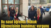 Bu nasıl öğrenci:  Hukuk öğrencisinin inanılmaz vurgunu