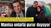 Manisa onlarla gurur duyuyor