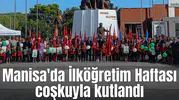 Manisa'da İlköğretim Haftası coşkuyla kutlandı
