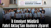 İl Emniyet Müdürü Fahri Aktaş'ta liselere ziyaret