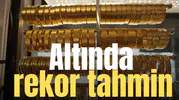 Altında rekor tahmin