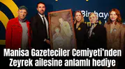 Manisa Gazeteciler Cemiyeti’nden Zeyrek ailesine hediye