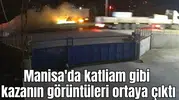 Manisa'da katliam gibi kazanın görüntüleri ortaya çıktı