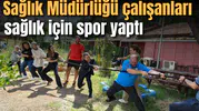 Sağlık Müdürlüğü çalışanları sağlık için spor yaptı