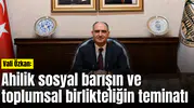 Vali Özkan: Ahilik sosyal barışın ve toplumsal birlikteliğin teminatı