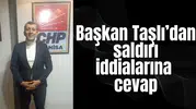 Başkan Taşlı’dan saldırı iddialarına cevap