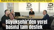 Başkan Eren Ekinci’den Manisa Manşet Gazetesi'ne ziyaret