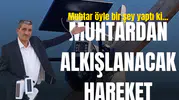 Muhtar öyle bir şey yaptı ki... Alkışlanacak hareket