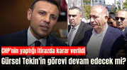 Gürsel Tekin'in görevi devam edecek mi? İşte karar