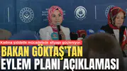 Kadına şiddetle mücadelede altyapı güçleniyor: Göktaş’tan eylem planı açıklaması