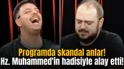 Programda skandal anlar! Hz. Muhammed'in hadisiyle alay etti!