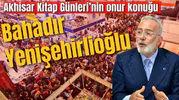 Akhisar Kitap Günleri’nin onur konuğu Bahadır Yenişehirlioğlu