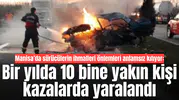 Manisa’da sürücülerin ihmalleri önlemleri anlamsız kılıyor: Bir yılda 10 bine yakın kişi kazalarda yaralandı