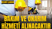 BAKIM VE ONARIM HİZMETİ ALINACAKTIR