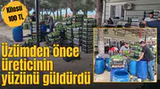 Üzümden önce üreticinin yüzünü güldürdü