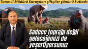 KARAYILAN ÇİFTÇİLER GÜNÜNÜ KUTLADI