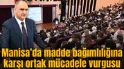 Manisa’da madde bağımlılığına karşı ortak mücadele vurgusu