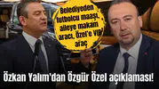 Özkan Yalım'dan Özgür Özel açıklaması!