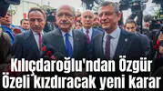 Kılıçdaroğlu'ndan Özgür Özeli kızdıracak yeni karar