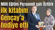 Milli Eğitim Personeli şair Öztürk ilk kitabını Gençay’a hediye etti