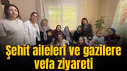 Şehit aileleri ve gazilere vefa ziyareti