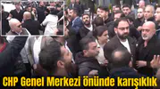 CHP Genel Merkezi önünde karışıklık