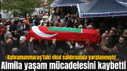 Kahramanmaraş'taki okul saldırısında yaralanmıştı! Almila yaşam mücadelesini kaybetti