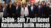 Sağlık- Sen 7’nci Genel Kurulunda birlik mesajı