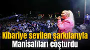 Kibariye sevilen şarkılarıyla Manisalıları coşturdu