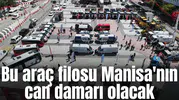 Bu araç filosu Manisa'nın can damarı olacak