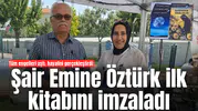 Tüm engelleri aştı, hayalini gerçekleştirdi: Şair Emine Öztürk ilk kitabını imzaladı