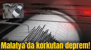 Malatya'da korkutan deprem!